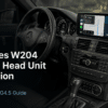Installatie van de Mercedes W204 Android-headunit: 14-staps NTG4.5 handleiding voor 2011–2014